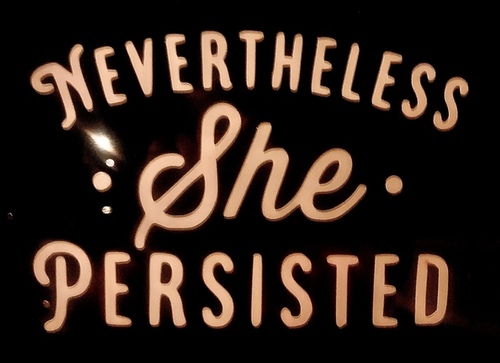 Nevertheless she persisted